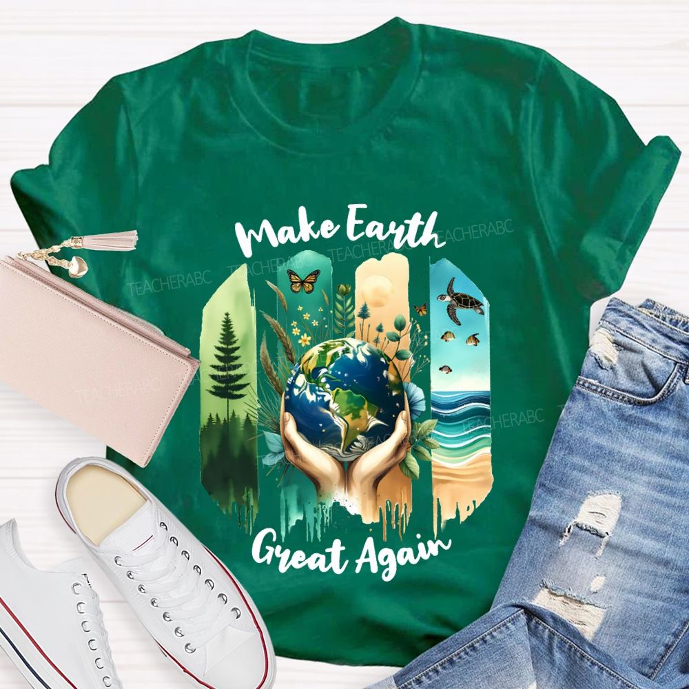 Make Earth Great Again Teacher T-shirt