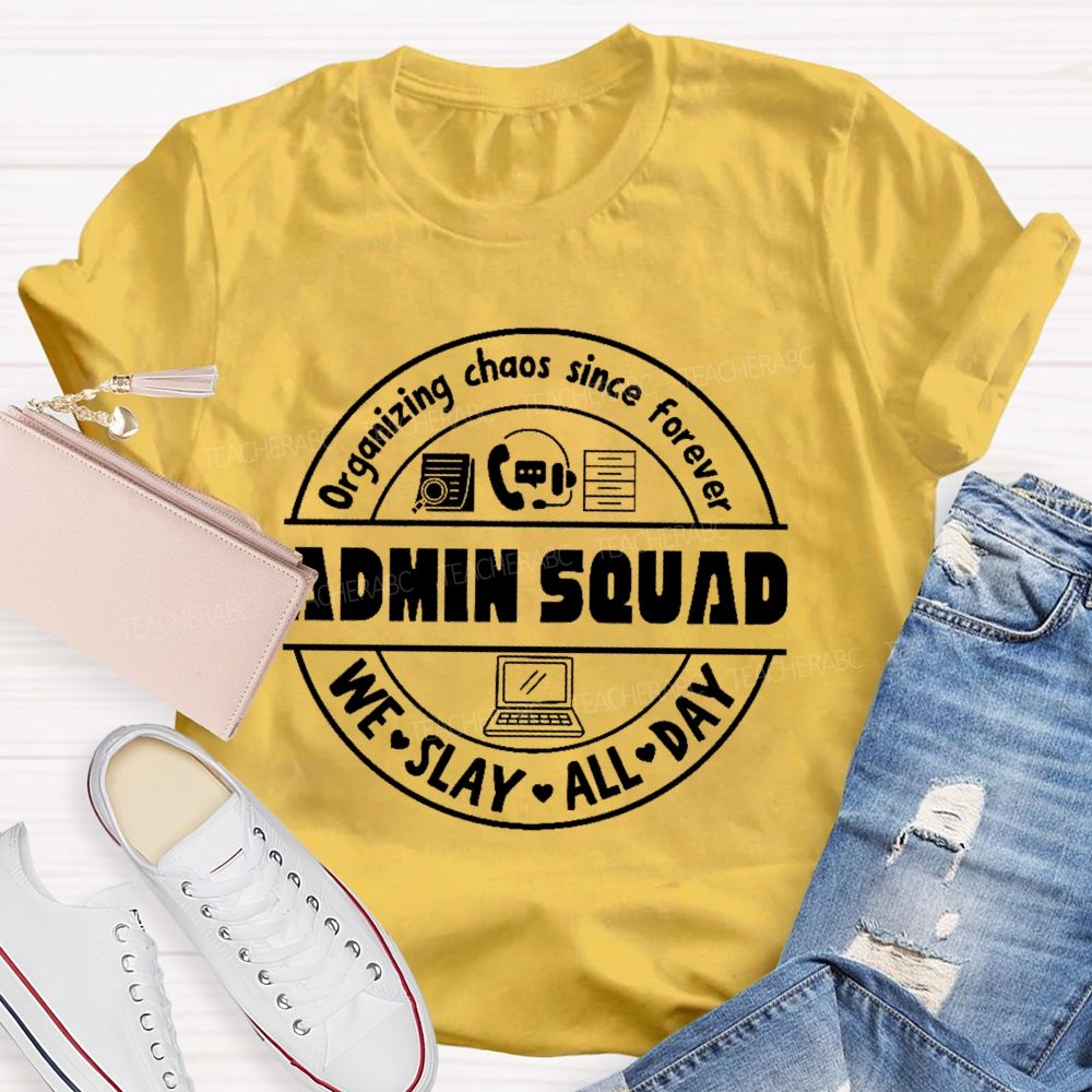 Organizing Chaos Since Forever  Admin Squad  Teacher T-shirt