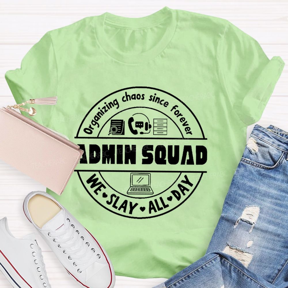 Organizing Chaos Since Forever  Admin Squad  Teacher T-shirt