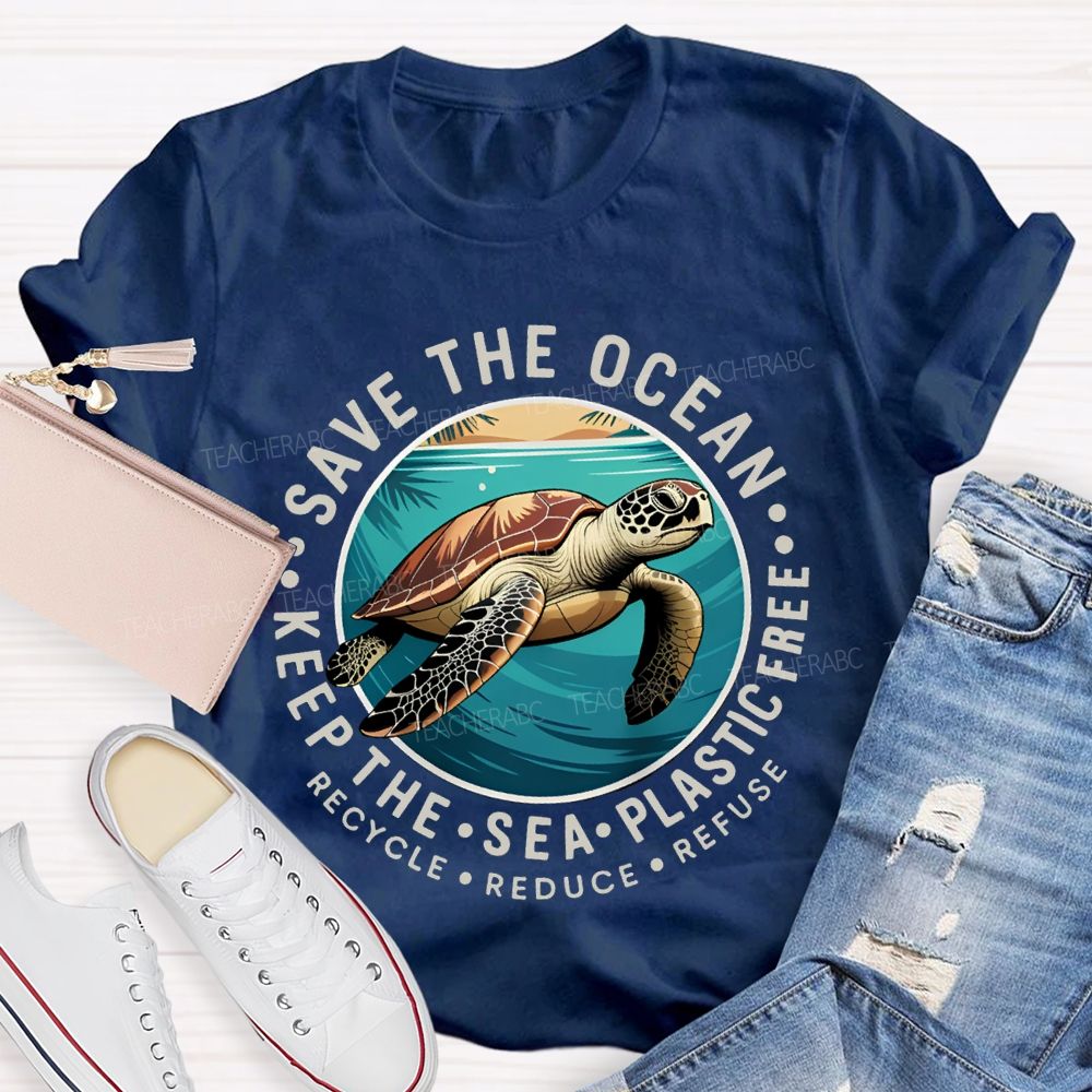 Save The Ocean Keep The Sea Plastic Free Teacher T-shirt