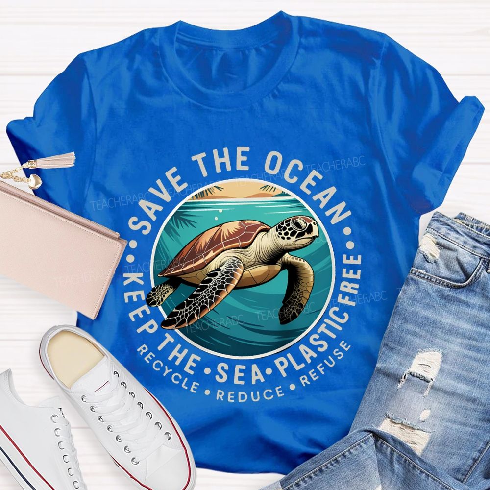 Save The Ocean Keep The Sea Plastic Free Teacher T-shirt