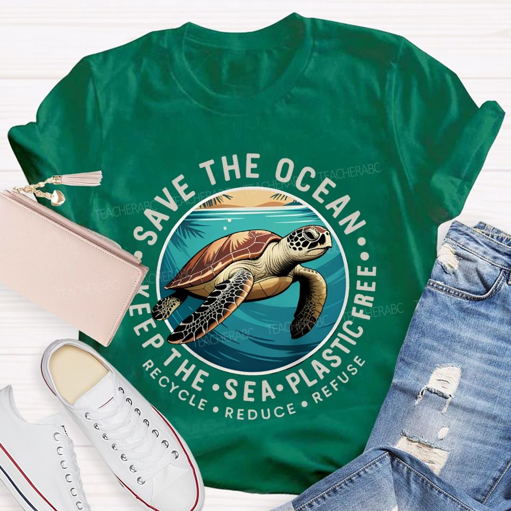 Save The Ocean Keep The Sea Plastic Free Teacher T-shirt