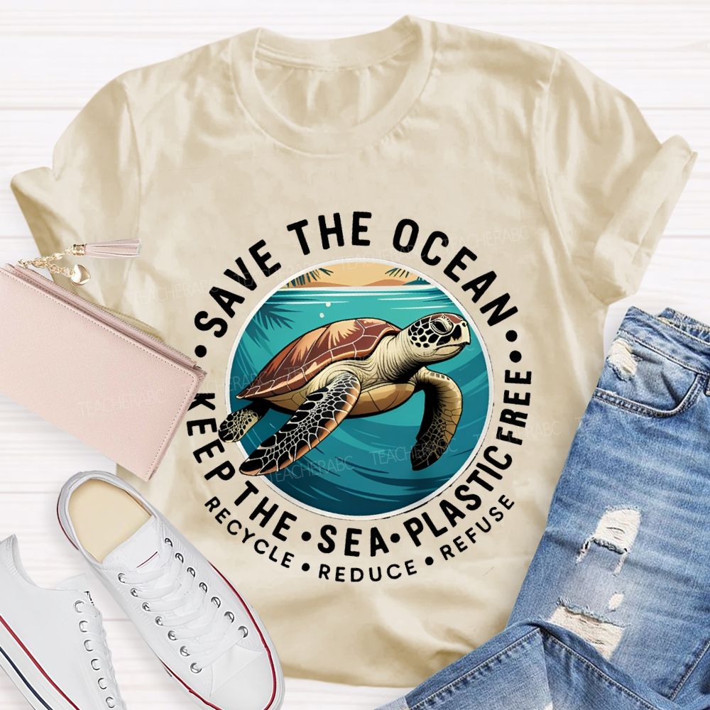 Save The Ocean Keep The Sea Plastic Free Teacher T-shirt