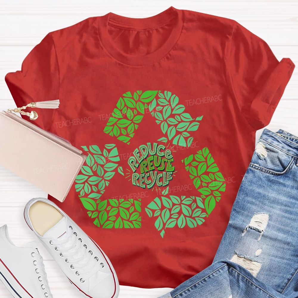 Reduce Reuse Recycle Earth Day Teacher T-shirt