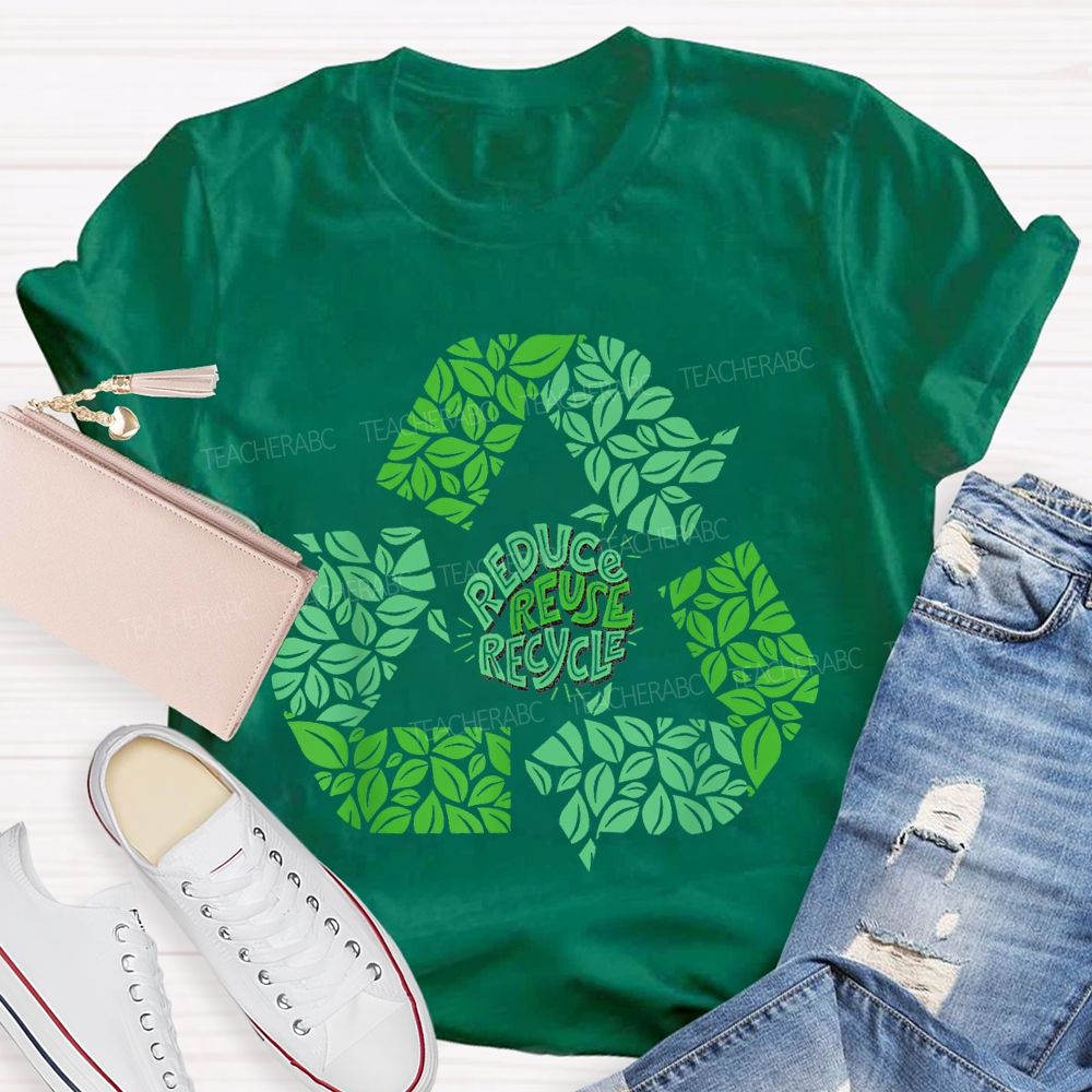 Reduce Reuse Recycle Earth Day Teacher T-shirt