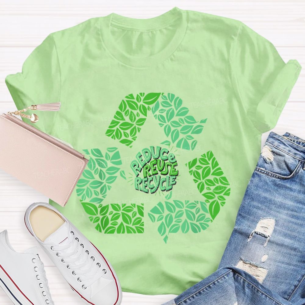 Reduce Reuse Recycle Earth Day Teacher T-shirt