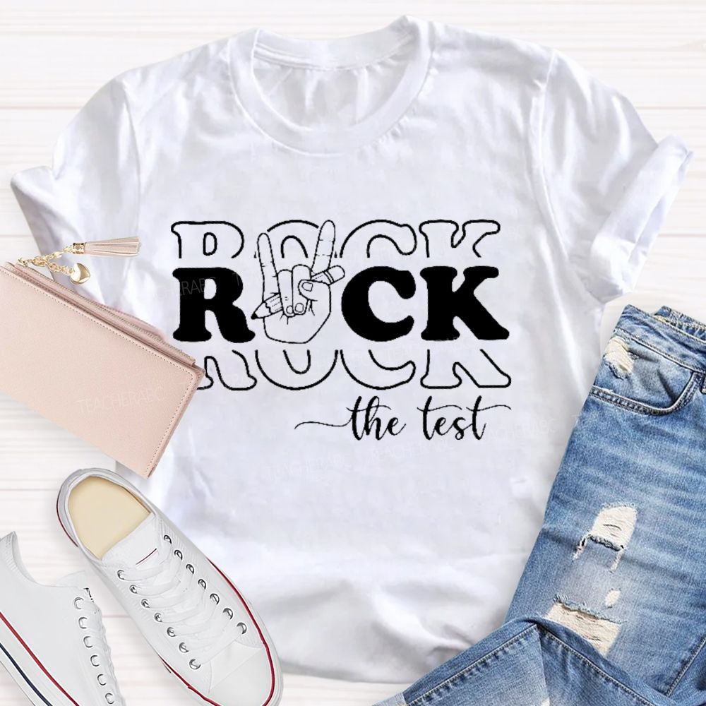 Rock The Test Teacher T-shirt