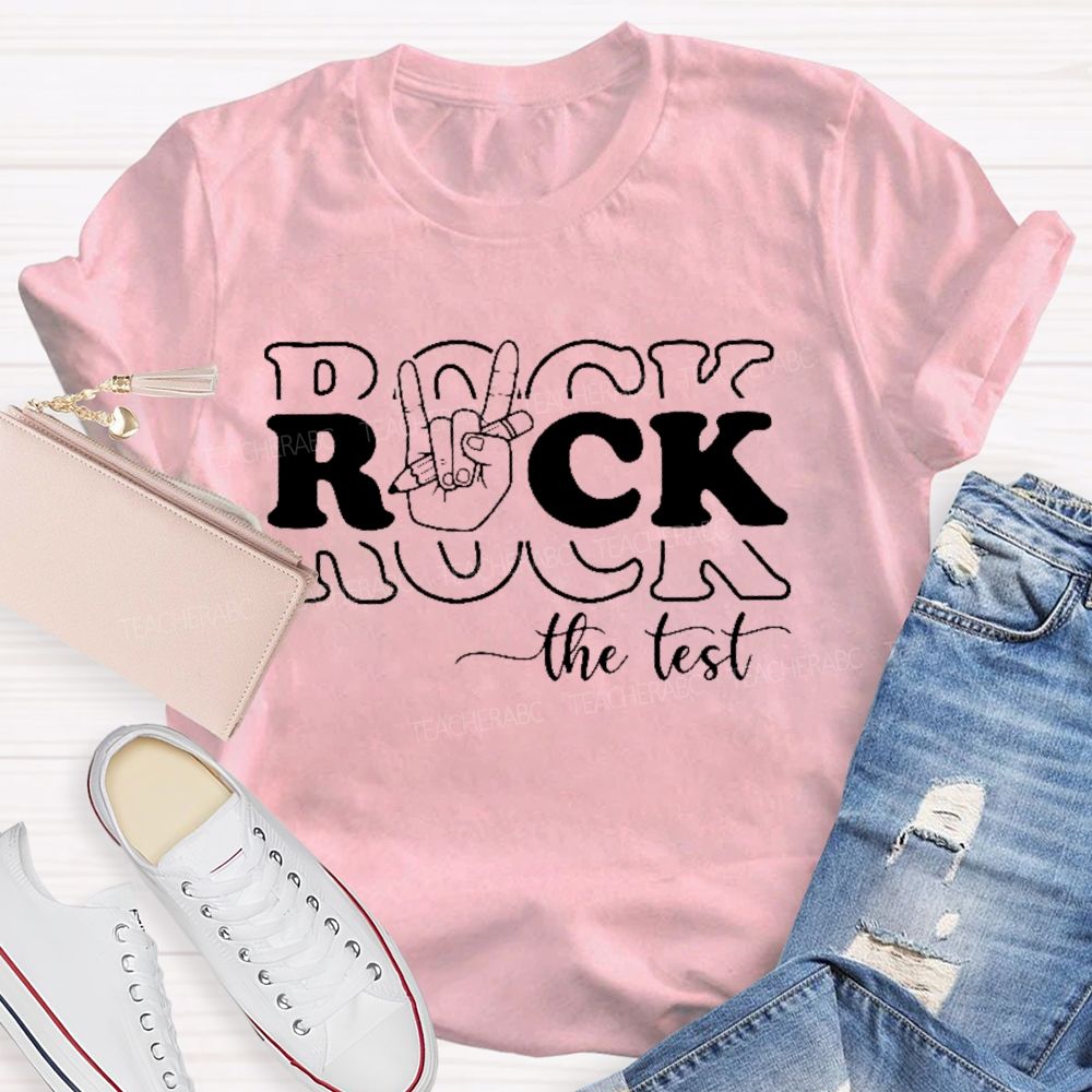 Rock The Test Teacher T-shirt