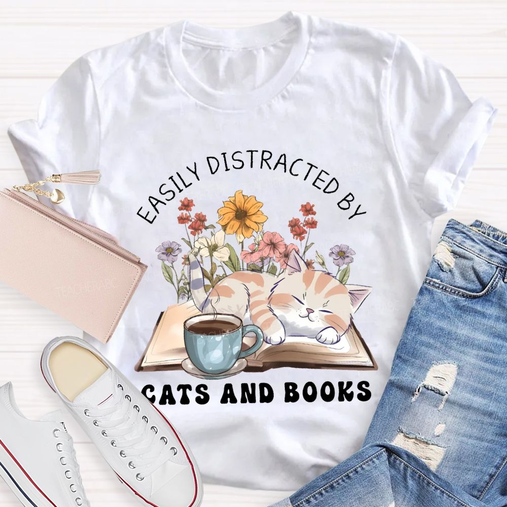 Easily Distracted By Cats And Books Teacher T-shirt