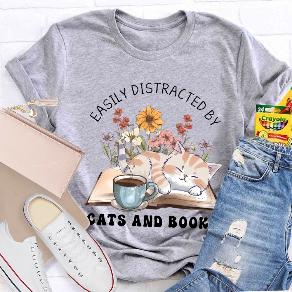 Easily Distracted By Cats And Books Teacher T-shirt