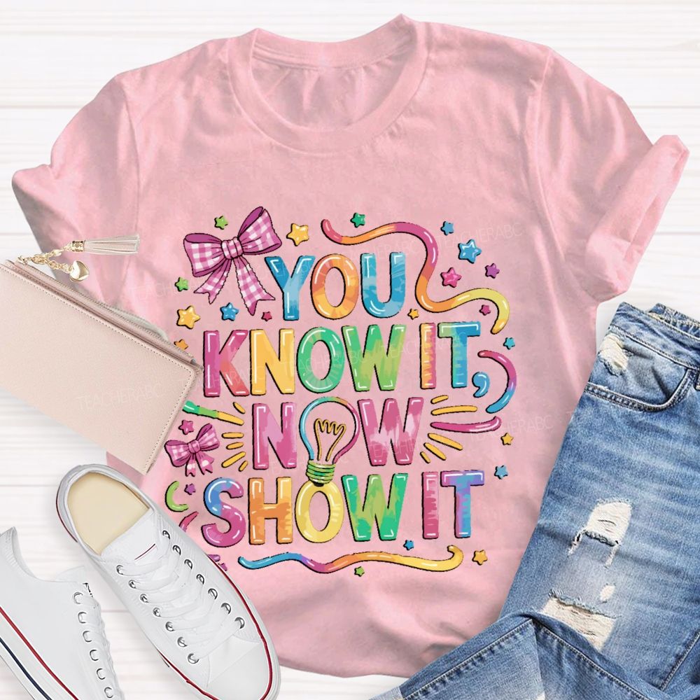 You Know It  Now Show It Bow Tie Teacher T-shirt