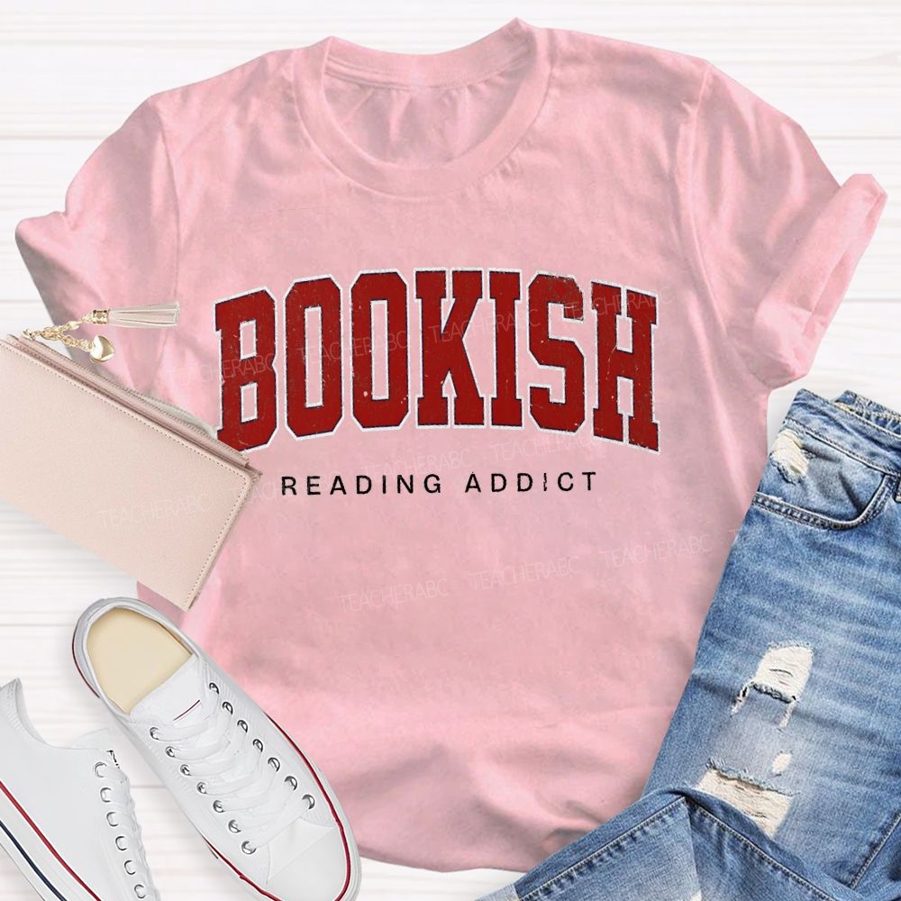 Bookish Reading Addict Teacher T-shirt