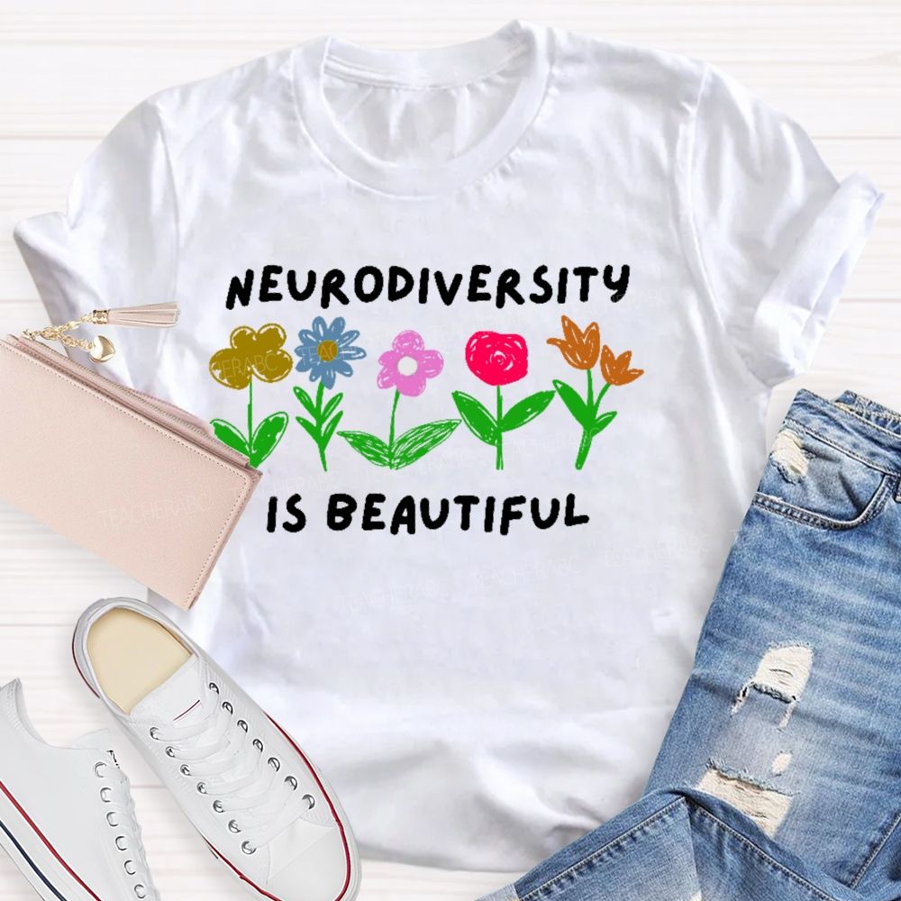 Neurodiversity Is Beautiful Flowers Letters Teacher T-shirt
