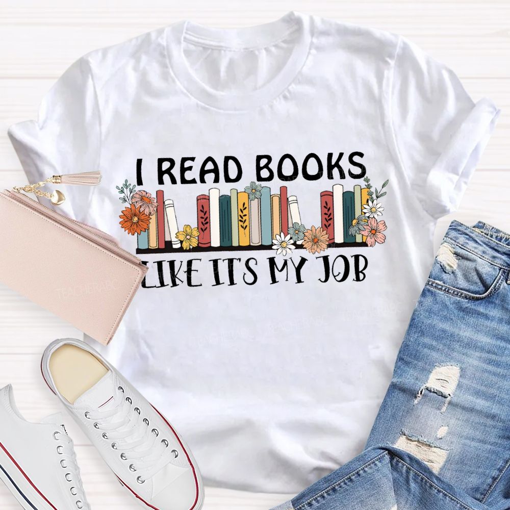 I Read Books Like It'S My Job Teacher T-shirt
