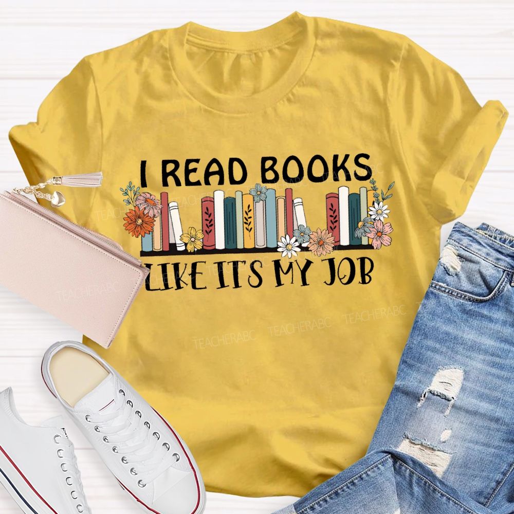 I Read Books Like It'S My Job Teacher T-shirt
