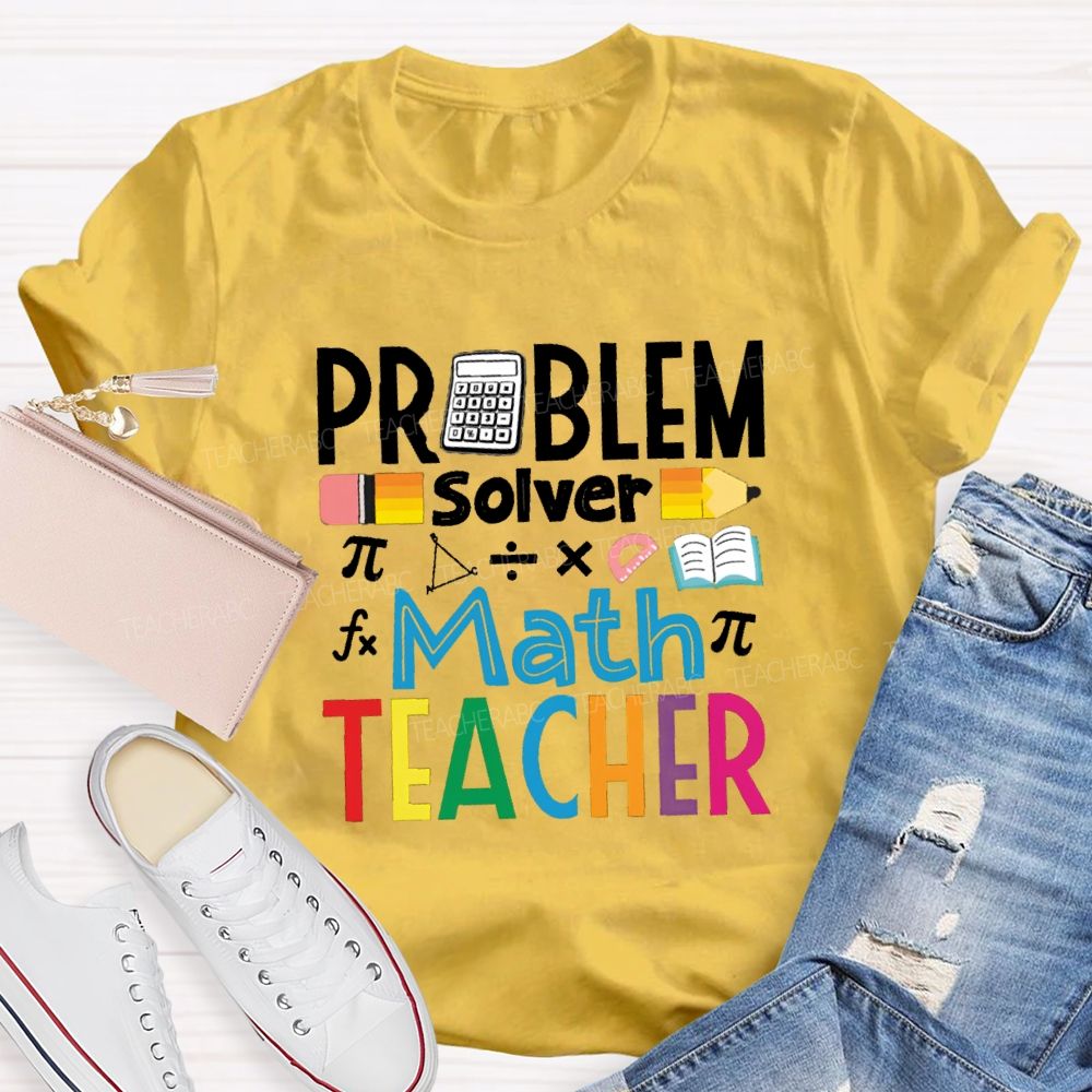 Problem Solver Math Teacher Colorful Letter Pencil Teacher T-shirt