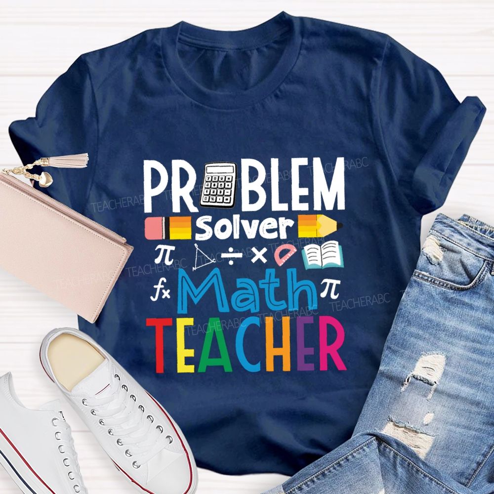 Problem Solver Math Teacher Colorful Letter Pencil Teacher T-shirt