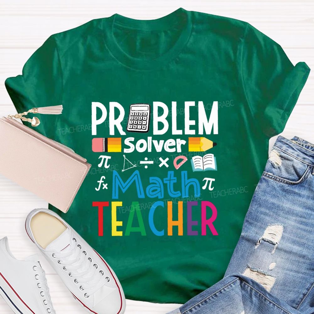 Problem Solver Math Teacher Colorful Letter Pencil Teacher T-shirt