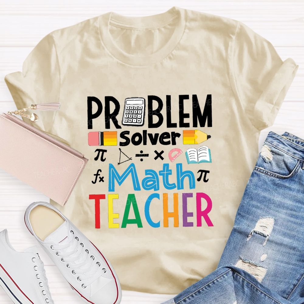 Problem Solver Math Teacher Colorful Letter Pencil Teacher T-shirt