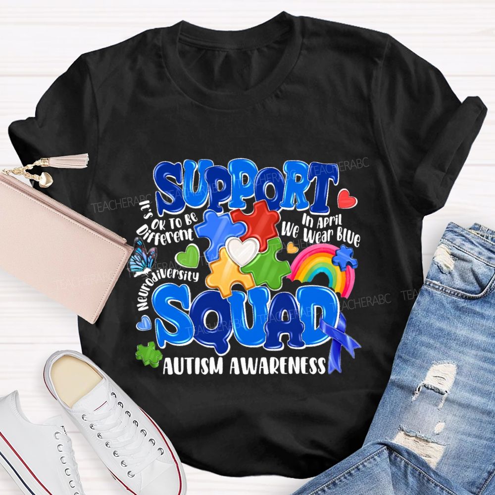 Support Squad Autism Awareness In April We Wear Blue Teacher T-Shirt