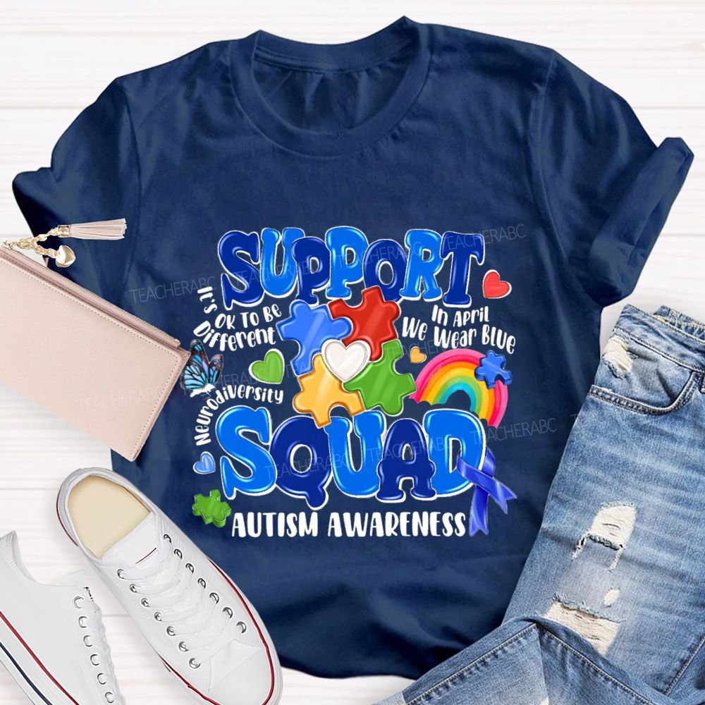 Support Squad Autism Awareness In April We Wear Blue Teacher T-Shirt