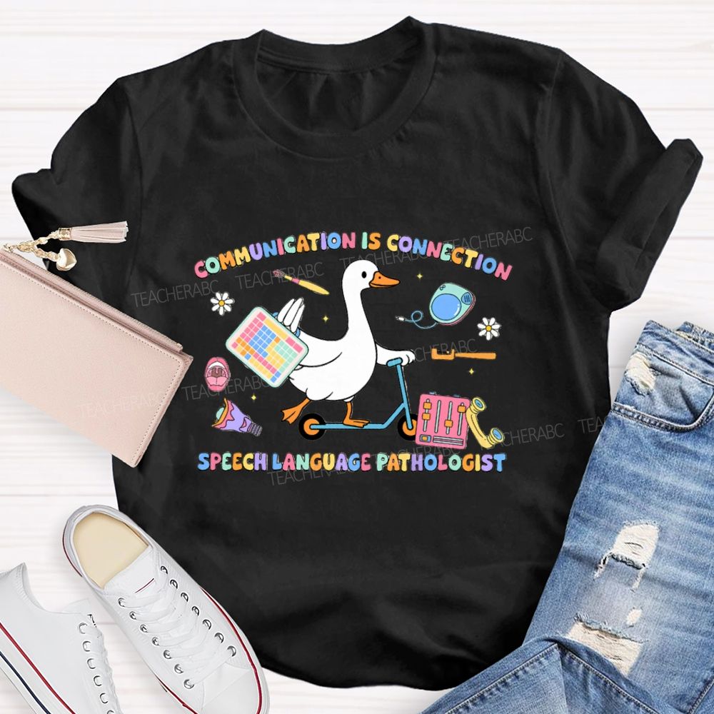 Communication Is Connection Speech Language Pathologist Goose Teacher T-shirt