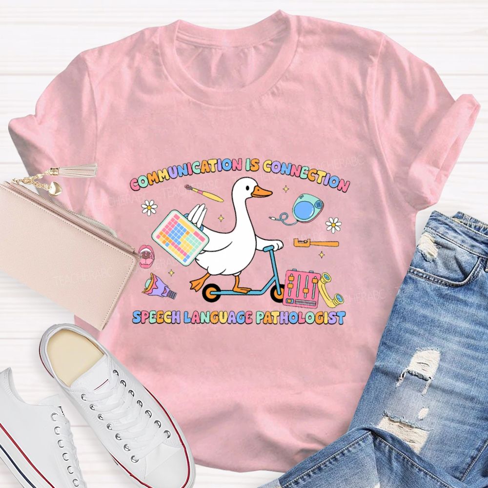 Communication Is Connection Speech Language Pathologist Goose Teacher T-shirt