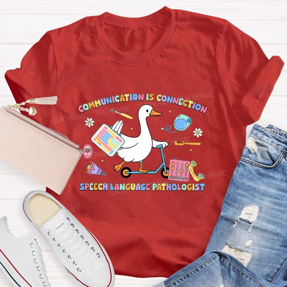 Communication Is Connection Speech Language Pathologist Goose Teacher T-shirt
