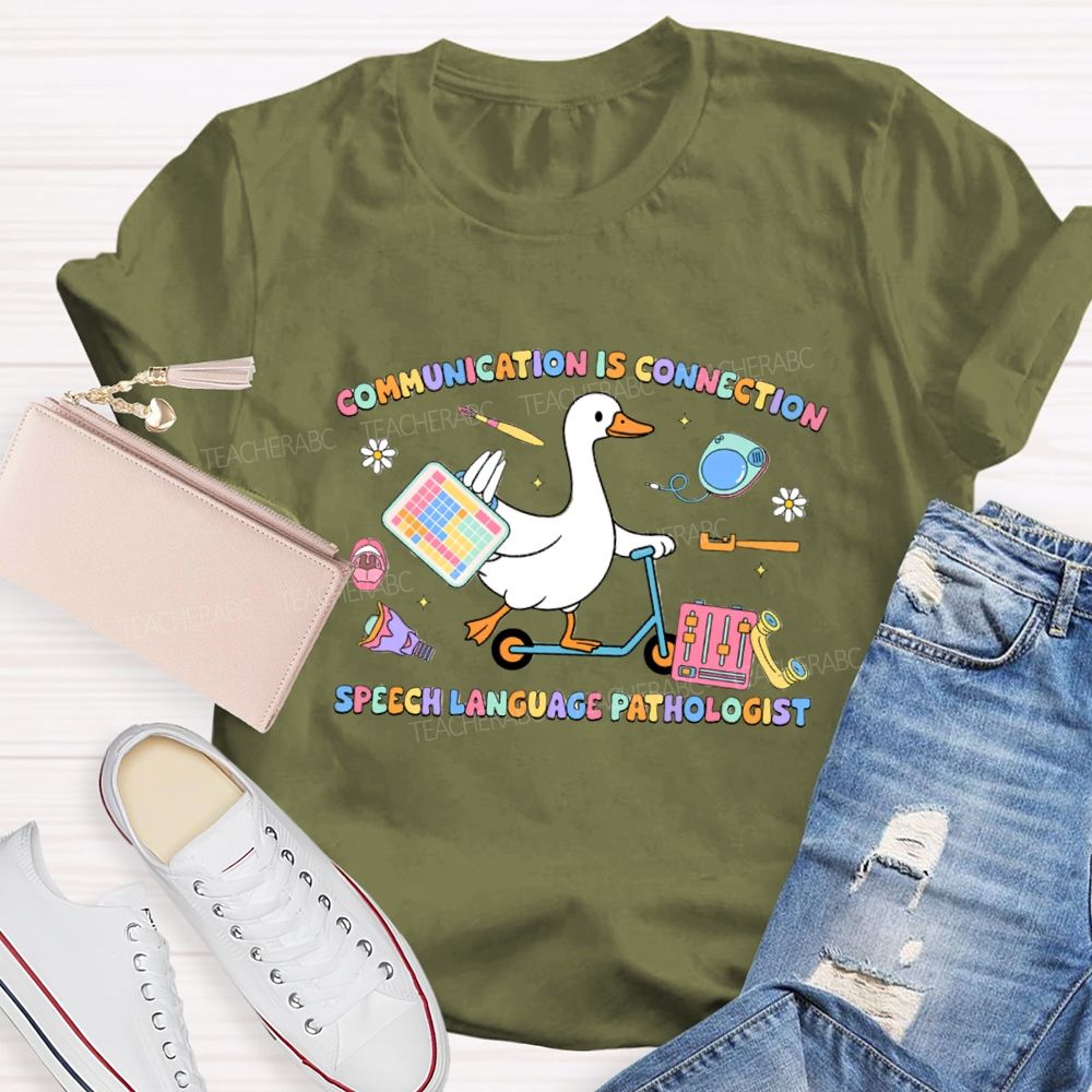 Communication Is Connection Speech Language Pathologist Goose Teacher T-shirt