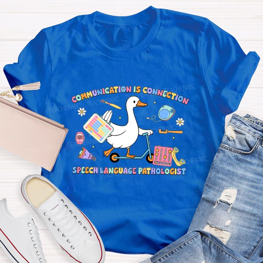 Communication Is Connection Speech Language Pathologist Goose Teacher T-shirt