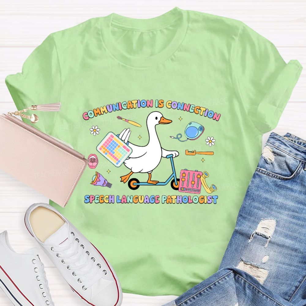 Communication Is Connection Speech Language Pathologist Goose Teacher T-shirt