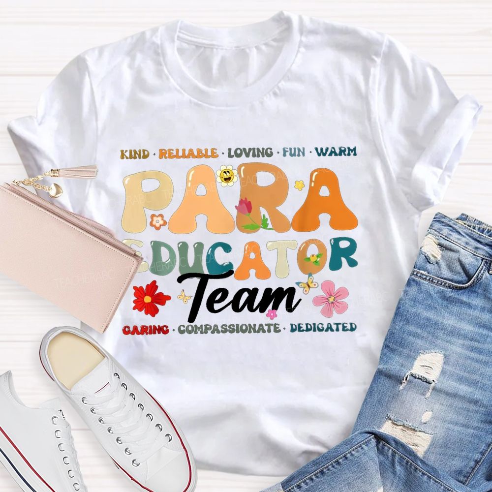 Para Educator Team Kind Reliable Loving Fun Warm Teacher T-shirt