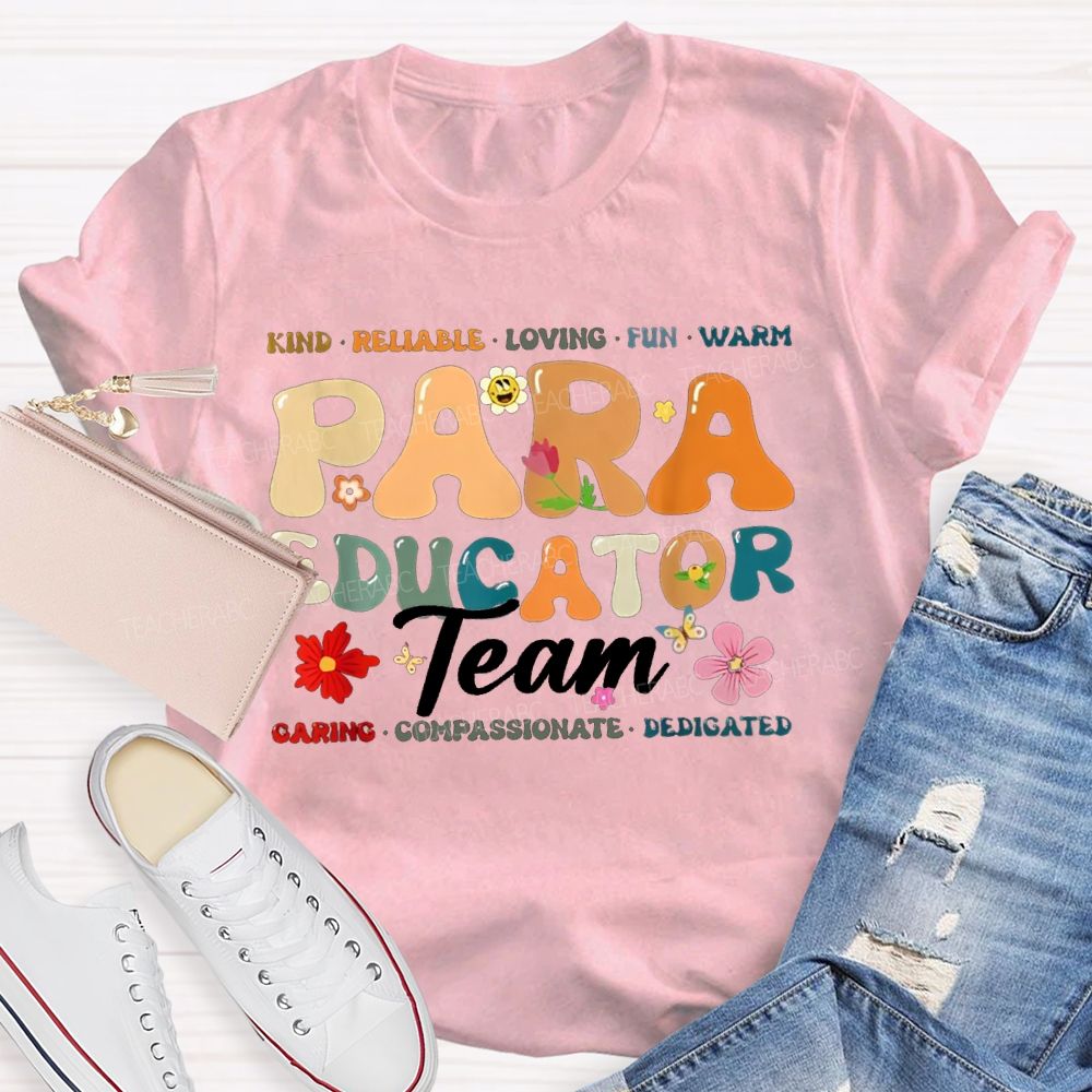 Para Educator Team Kind Reliable Loving Fun Warm Teacher T-shirt