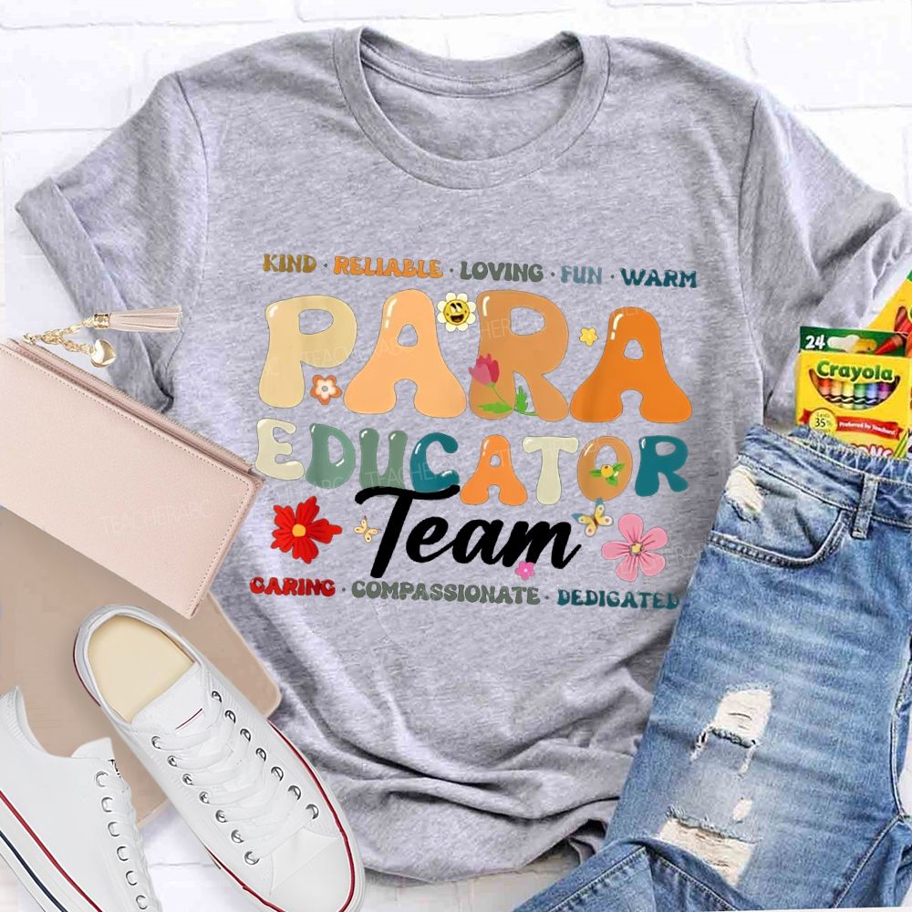 Para Educator Team Kind Reliable Loving Fun Warm Teacher T-shirt