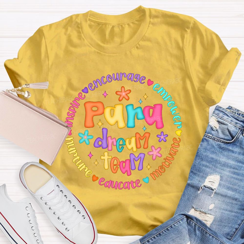 Para Dream Team Encourage Empower Motivate Educate Nurture Teacher T-shirt