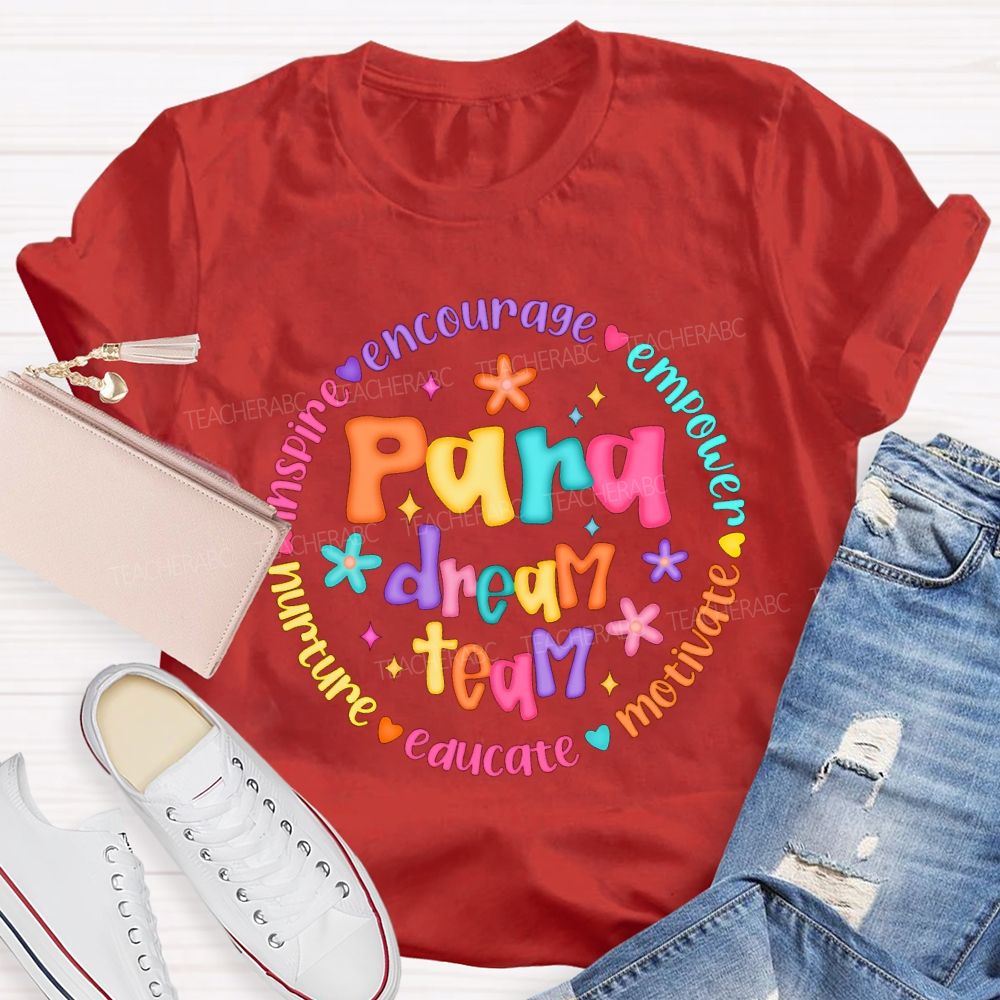 Para Dream Team Encourage Empower Motivate Educate Nurture Teacher T-shirt