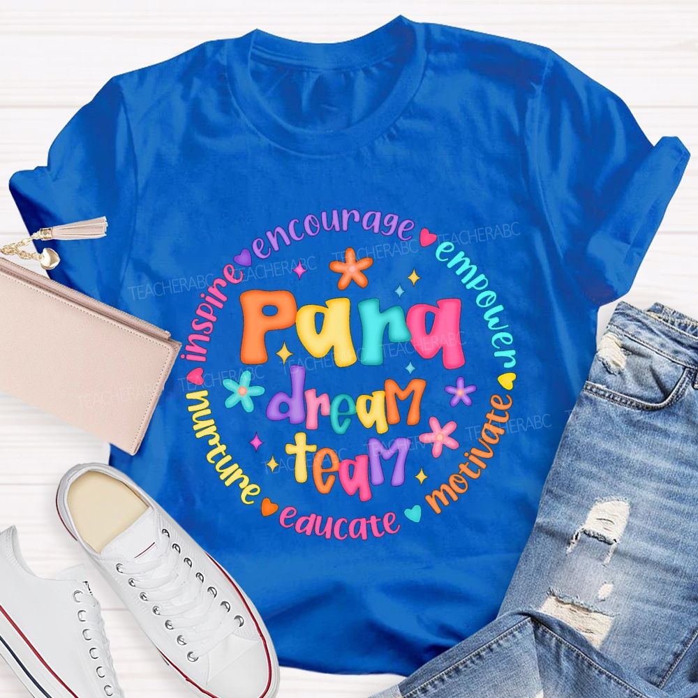 Para Dream Team Encourage Empower Motivate Educate Nurture Teacher T-shirt