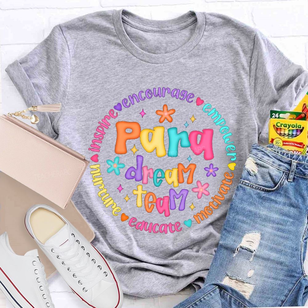 Para Dream Team Encourage Empower Motivate Educate Nurture Teacher T-shirt