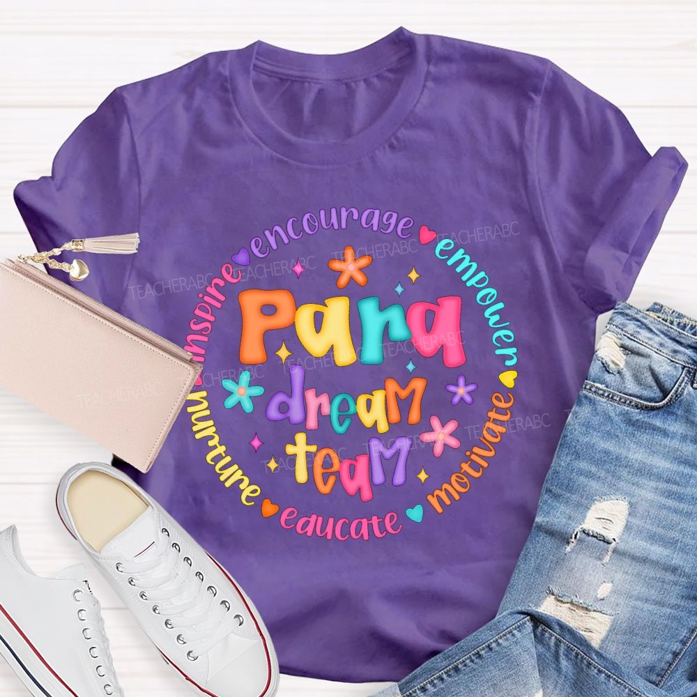 Para Dream Team Encourage Empower Motivate Educate Nurture Teacher T-shirt