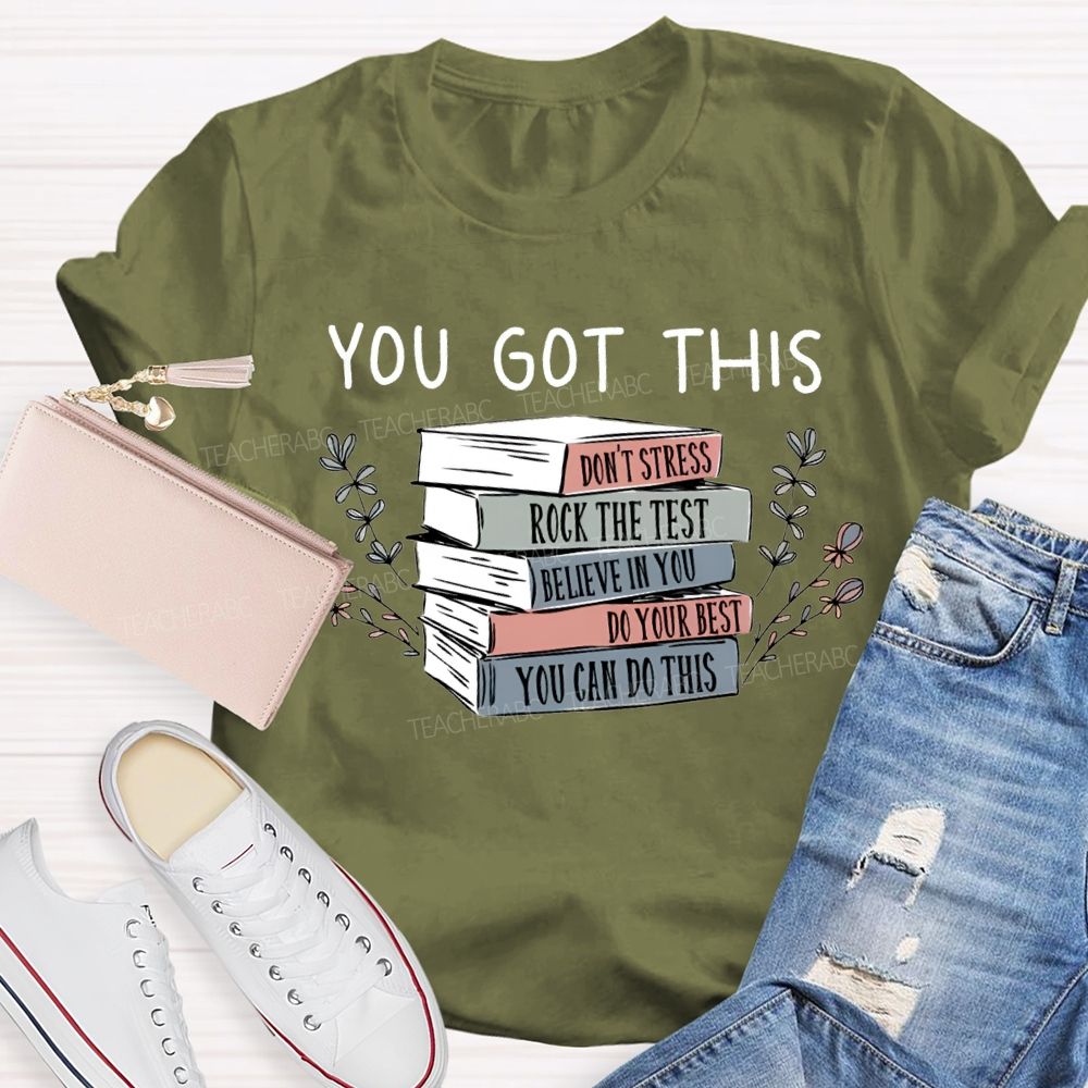 You Got This Don'T Stress Rock The Test Believe In You Teacher T-shirt