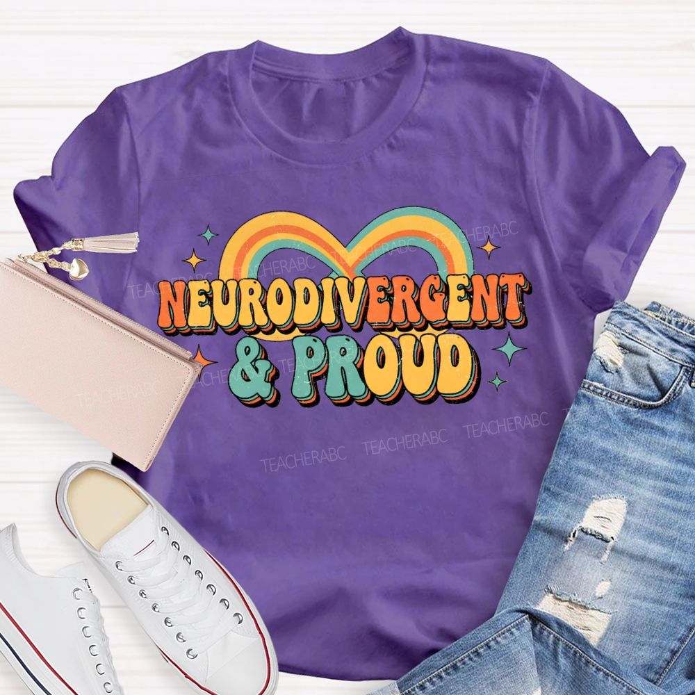 Neurodivergent And Proud Teacher T-shirt