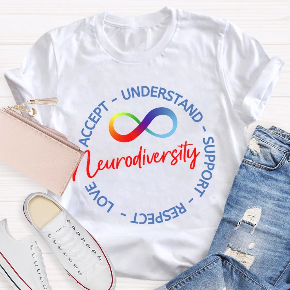 Neurodiversity Accept Understand Support Respect Love Teacher T-shirt