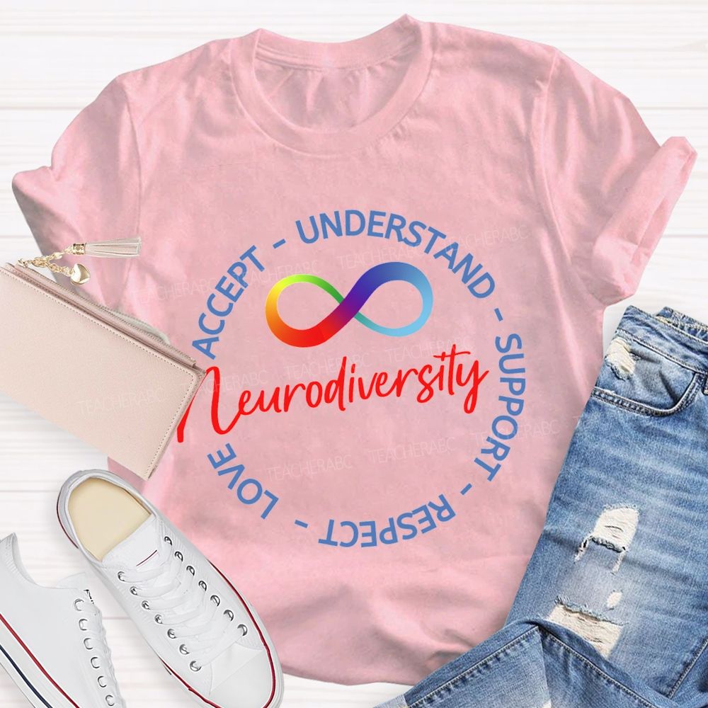 Neurodiversity Accept Understand Support Respect Love Teacher T-shirt