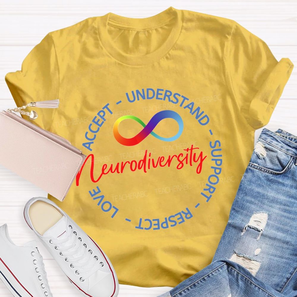 Neurodiversity Accept Understand Support Respect Love Teacher T-shirt