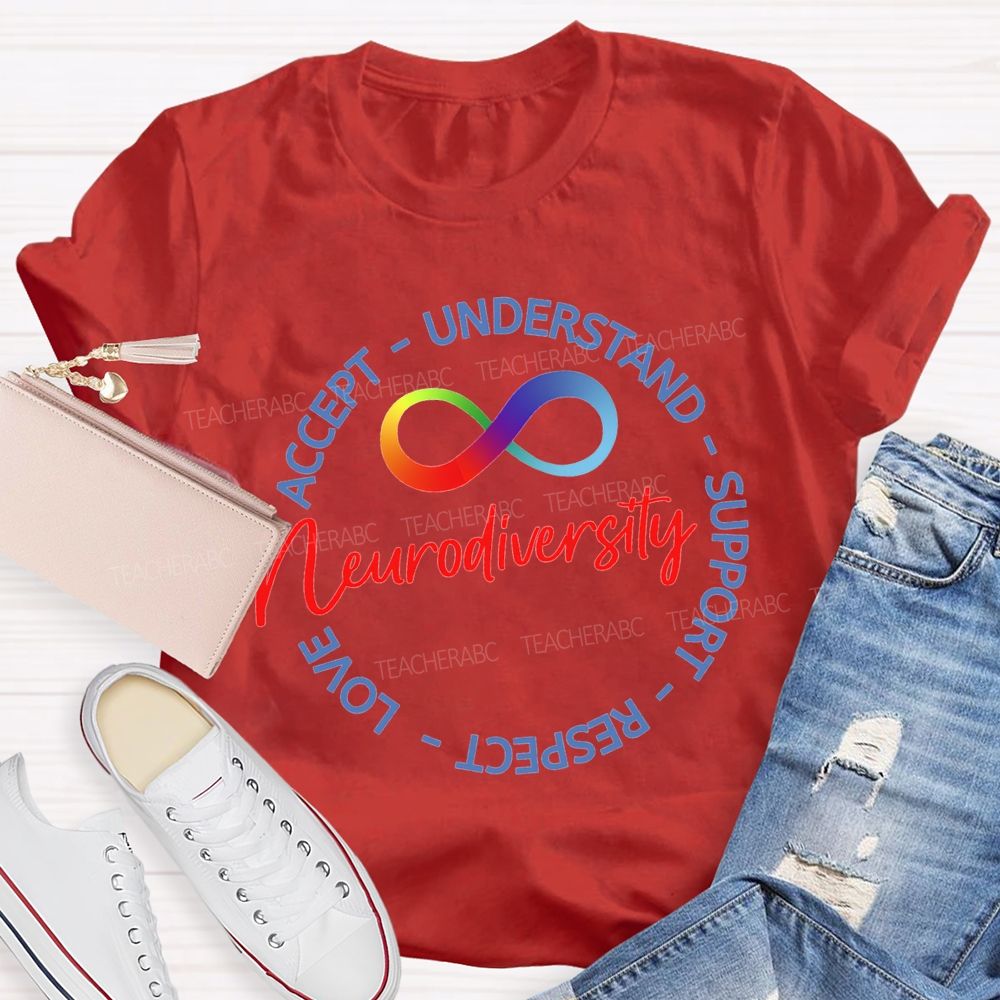 Neurodiversity Accept Understand Support Respect Love Teacher T-shirt