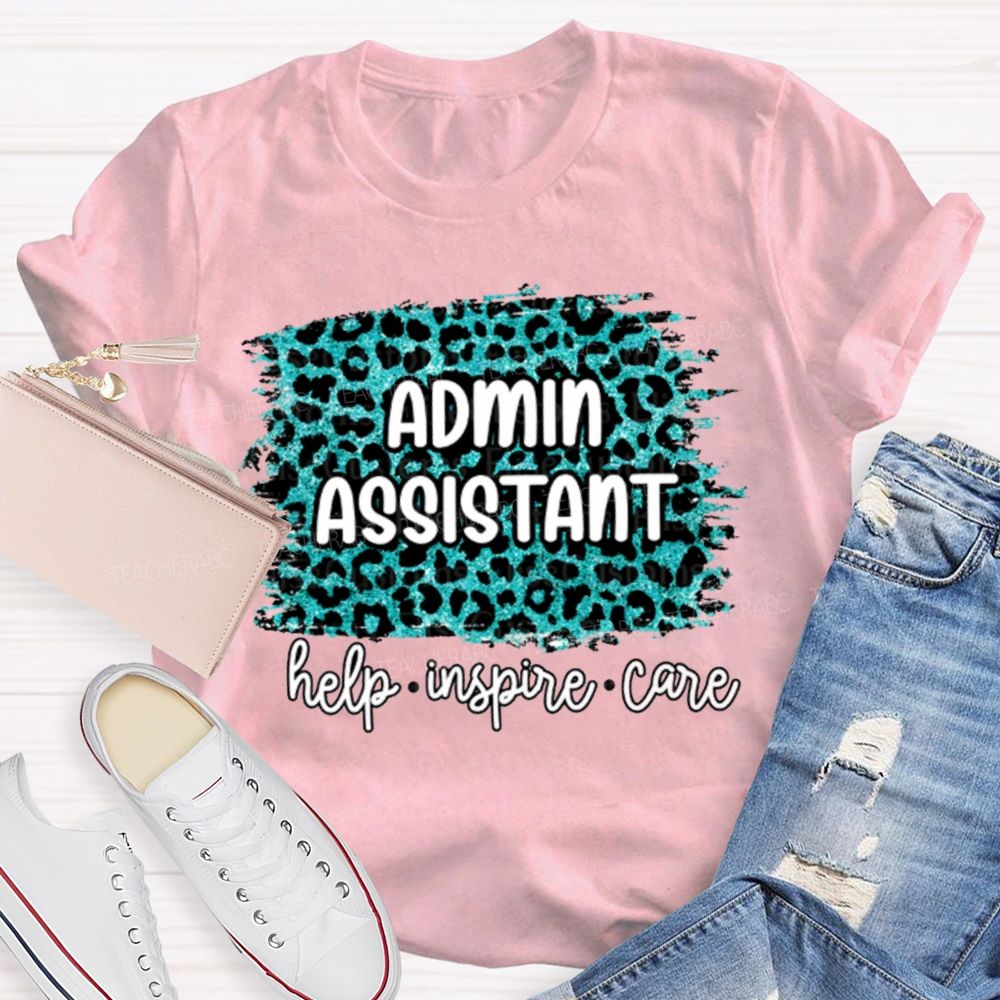 Admin Assistant Help Inspire Care  Teacher T-shirt