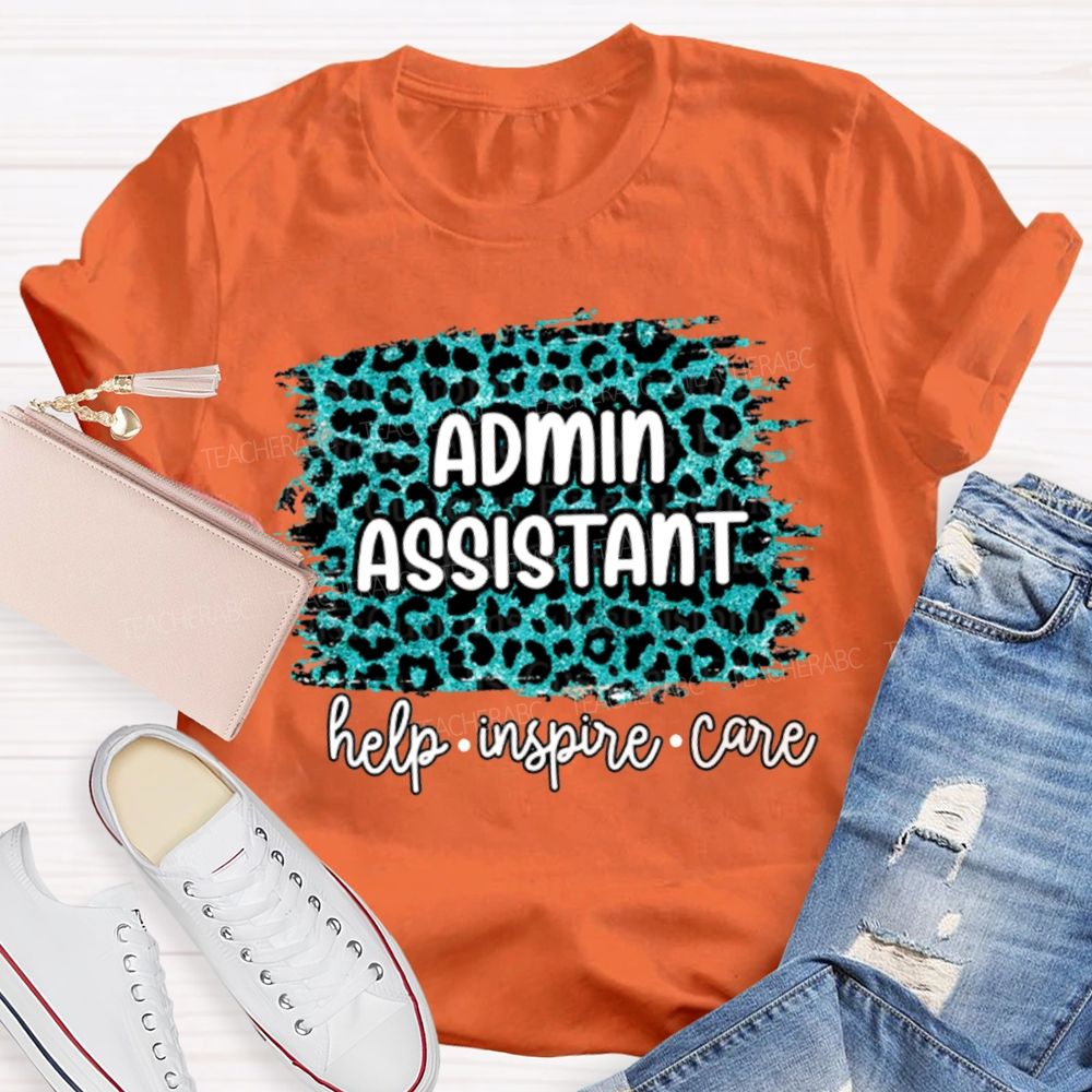Admin Assistant Help Inspire Care  Teacher T-shirt