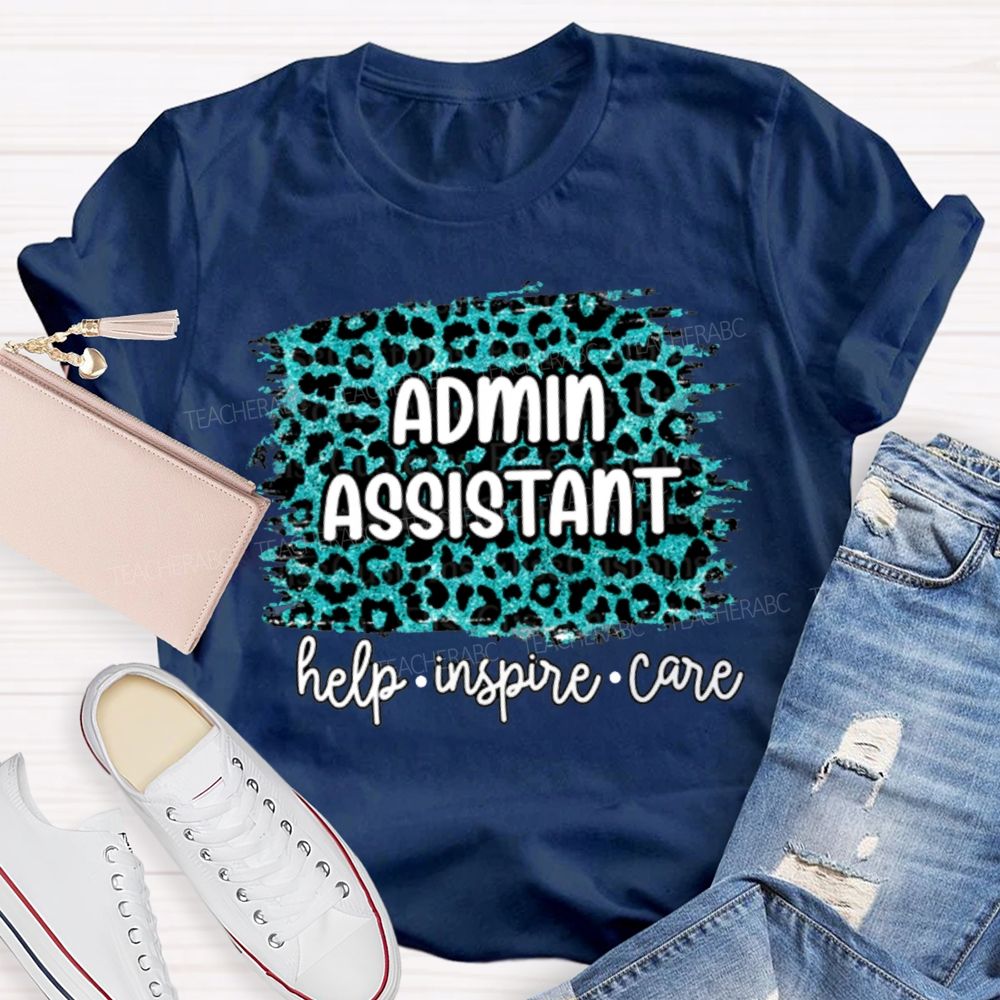 Admin Assistant Help Inspire Care  Teacher T-shirt