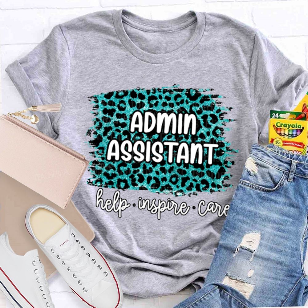 Admin Assistant Help Inspire Care  Teacher T-shirt