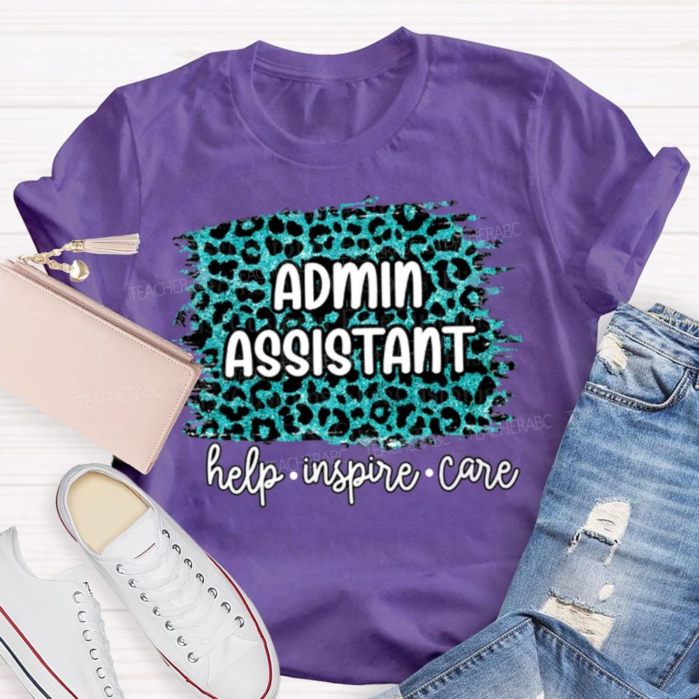 Admin Assistant Help Inspire Care  Teacher T-shirt